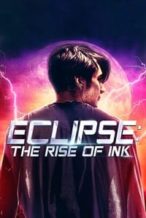Nonton Film Eclipse: The Rise of Ink (2018) Subtitle Indonesia Streaming Movie Download