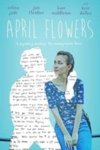 Nonton Film April Flowers (2020) Subtitle Indonesia Streaming Movie Download
