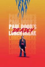 Nonton Film Paul Dood’s Deadly Lunch Break (2021) Subtitle Indonesia Streaming Movie Download