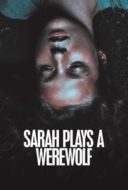 Layarkaca21 LK21 Dunia21 Nonton Film Sarah Plays a Werewolf (2017) Subtitle Indonesia Streaming Movie Download