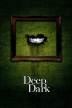 Nonton Film Deep Dark (2015) Subtitle Indonesia Streaming Movie Download