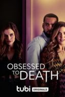 Layarkaca21 LK21 Dunia21 Nonton Film Obsessed to Death (2022) Subtitle Indonesia Streaming Movie Download