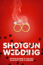 Nonton Film Shotgun Wedding (2013) Subtitle Indonesia Streaming Movie Download