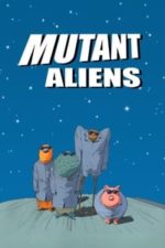 Mutant Aliens (2002)