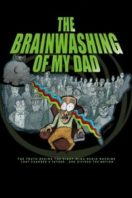 Layarkaca21 LK21 Dunia21 Nonton Film The Brainwashing of My Dad (2015) Subtitle Indonesia Streaming Movie Download