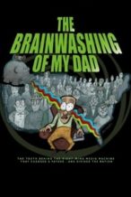Nonton Film The Brainwashing of My Dad (2015) Subtitle Indonesia Streaming Movie Download