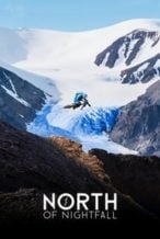 Nonton Film North of Nightfall (2018) Subtitle Indonesia Streaming Movie Download