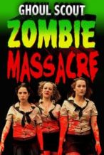 Nonton Film Ghoul Scout Zombie Massacre (2018) Subtitle Indonesia Streaming Movie Download