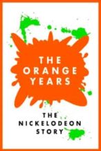 Nonton Film The Orange Years: The Nickelodeon Story (2018) Subtitle Indonesia Streaming Movie Download