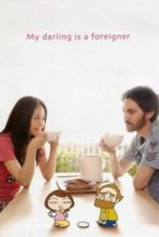 Nonton Film My Darling Is a Foreigner (2010) Subtitle Indonesia Streaming Movie Download