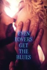 Even Lovers Get the Blues (2016)