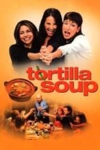 Nonton Film Tortilla Soup (2001) Subtitle Indonesia Streaming Movie Download
