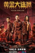 Nonton Film Golden Escape (黄金大逃狱) (2022) Subtitle Indonesia Streaming Movie Download