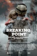 Breaking Point: The War for Democracy in Ukraine (2017)