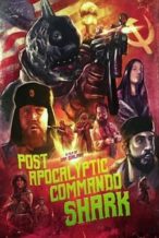 Nonton Film Post Apocalyptic Commando Shark (2018) Subtitle Indonesia Streaming Movie Download