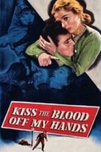 Nonton Film Kiss the Blood Off My Hands (1948) Subtitle Indonesia Streaming Movie Download