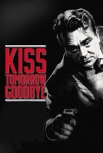 Nonton Film Kiss Tomorrow Goodbye (1950) Subtitle Indonesia Streaming Movie Download