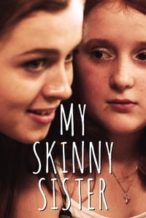 Nonton Film My Skinny Sister (2015) Subtitle Indonesia Streaming Movie Download