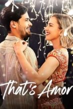 Nonton Film That’s Amor (2022) Subtitle Indonesia Streaming Movie Download