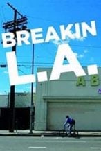 Nonton Film Breakin L.A. (2013) Subtitle Indonesia Streaming Movie Download