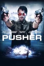 Nonton Film Pusher (2012) Subtitle Indonesia Streaming Movie Download
