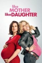 Nonton Film Like Mother, Like Daughter (2017) Subtitle Indonesia Streaming Movie Download