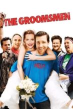 Nonton Film The Groomsmen (2006) Subtitle Indonesia Streaming Movie Download
