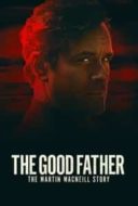 Layarkaca21 LK21 Dunia21 Nonton Film The Good Father: The Martin MacNeill Story (2021) Subtitle Indonesia Streaming Movie Download