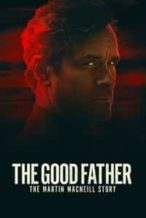 Nonton Film The Good Father: The Martin MacNeill Story (2021) Subtitle Indonesia Streaming Movie Download