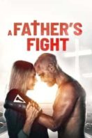 Layarkaca21 LK21 Dunia21 Nonton Film A Father’s Fight (2021) Subtitle Indonesia Streaming Movie Download