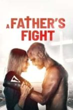 Nonton Film A Father’s Fight (2021) Subtitle Indonesia Streaming Movie Download