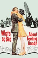 What’s So Bad About Feeling Good? (1968)