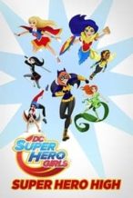 Nonton Film DC Super Hero Girls: Super Hero High (2016) Subtitle Indonesia Streaming Movie Download