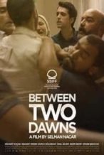Nonton Film Between Two Dawns (2021) Subtitle Indonesia Streaming Movie Download
