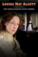 Louisa May Alcott: The Woman Behind Little Women (2008)