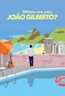 Layarkaca21 LK21 Dunia21 Nonton Film Where Are You, João Gilberto? (2018) Subtitle Indonesia Streaming Movie Download