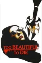 Nonton Film Too Beautiful to Die (1988) Subtitle Indonesia Streaming Movie Download