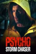Layarkaca21 LK21 Dunia21 Nonton Film Psycho Storm Chaser (2021) Subtitle Indonesia Streaming Movie Download