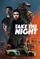 Layarkaca21 LK21 Dunia21 Nonton Film Take the Night (2022) Subtitle Indonesia Streaming Movie Download