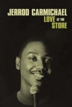 Nonton Film Jerrod Carmichael: Love at the Store (2014) Subtitle Indonesia Streaming Movie Download