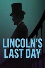 Nonton Film Lincoln’s Last Day (2015) Subtitle Indonesia Streaming Movie Download