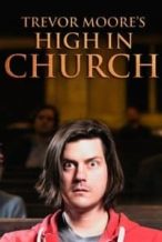 Nonton Film Trevor Moore: High In Church (2015) Subtitle Indonesia Streaming Movie Download