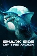 Nonton Film Shark Side of the Moon (2022) Subtitle Indonesia Streaming Movie Download