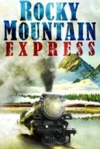 Nonton Film Rocky Mountain Express (2011) Subtitle Indonesia Streaming Movie Download