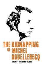 Nonton Film The Kidnapping of Michel Houellebecq (2014) Subtitle Indonesia Streaming Movie Download