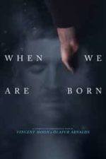 When We Are Born (2021)