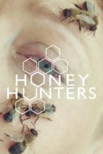 Nonton Film Honey Hunters (2016) Subtitle Indonesia Streaming Movie Download