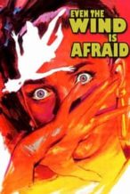 Nonton Film Even the Wind Is Afraid (1968) Subtitle Indonesia Streaming Movie Download