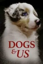 Nonton Film Dogs and Us: The Secret of a Friendship (2018) Subtitle Indonesia Streaming Movie Download