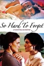 Nonton Film So Hard to Forget (2010) Subtitle Indonesia Streaming Movie Download